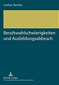 Berufswahlschwierigkeiten Und Ausbildungsabbruch (Paperback)