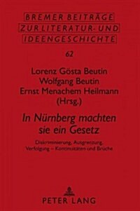 In Nuernberg Machten Sie Ein Gesetz: Diskriminierung, Ausgrenzung, Verfolgung - Kontinuitaeten Und Brueche- Politische Tagung Aus Anlass Der 75. Wiede (Hardcover)