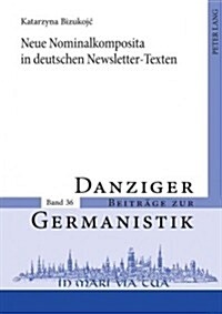 Neue Nominalkomposita in Deutschen Newsletter-texten (Hardcover)