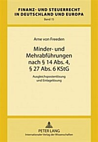 Minder- Und Mehrabfuehrungen Nach ?14 Abs. 4, ?27 Abs. 6 Kstg: Ausgleichspostenloesung Und Einlageloesung (Hardcover)