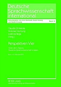 Perspektiven Vier: Akten Der 4. Tagung Deutsche Sprachwissenschaft in Italien- Rom, 4.-6. Februar 2010 (Hardcover)