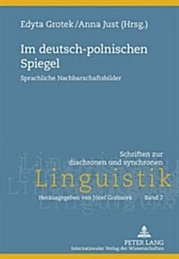 Im Deutsch-Polnischen Spiegel: Sprachliche Nachbarschaftsbilder (Hardcover)