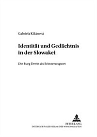 Identitaet Und Gedaechtnis in Der Slowakei: Die Burg Dev? ALS Erinnerungsort (Paperback)