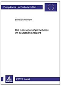 Die 첮ules Against Perpetuities?Im Deutschen Erbrecht (Paperback)