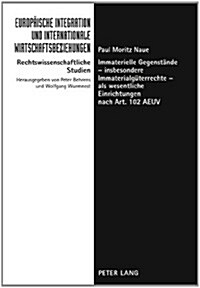 Immaterielle Gegenstaende - Insbesondere Immaterialgueterrechte - ALS Wesentliche Einrichtungen Nach Art. 102 Aeuv (Hardcover)