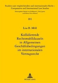 Kollidierende Rechtswahlklauseln in Allgemeinen Geschaeftsbedingungen Im Internationalen Vertragsrecht (Paperback)