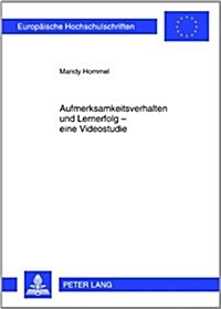 Aufmerksamkeitsverhalten Und Lernerfolg - Eine Videostudie (Paperback)