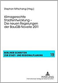 Klimagerechte Stadtentwicklung - Die Neuen Regelungen Der Baugb-Novelle 2011 (Paperback)