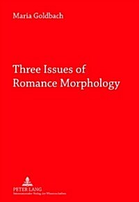 Three Issues of Romance Morphology (Paperback)