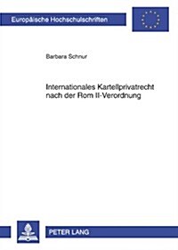 Internationales Kartellprivatrecht Nach Der ROM II-Verordnung (Paperback)