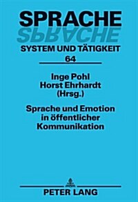 Sprache Und Emotion in Oeffentlicher Kommunikation (Hardcover)