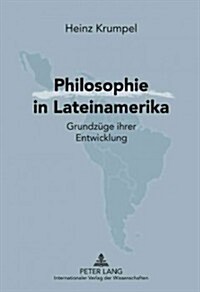 Philosophie in Lateinamerika: Grundzuege Ihrer Entwicklung (Hardcover)