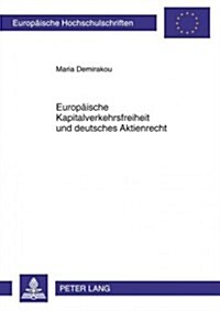 Europaeische Kapitalverkehrsfreiheit Und Deutsches Aktienrecht (Paperback)