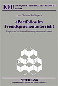 Eportfolios Im Fremdsprachenunterricht: Empirische Studien Zur Foerderung Autonomen Lernens (Hardcover)