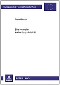 Die Formelle Aktionaerspublizitaet (Paperback)