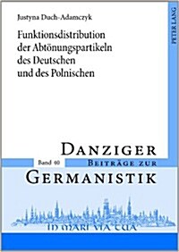 Funktionsdistribution der Abtoenungspartikeln des Deutschen und des Polnischen (Hardcover)