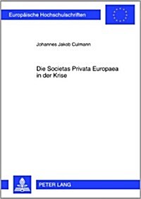 Die Societas Privata Europaea in Der Krise (Paperback)