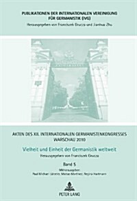 Akten Des XII. Internationalen Germanistenkongresses Warschau 2010- Vielheit Und Einheit Der Germanistik Weltweit: Einheit in Der Vielfalt? Der Europa (Hardcover)