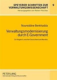 Verwaltungsmodernisierung Durch E-Government: Ein Vergleich Zwischen Deutschland Und Marokko (Hardcover)