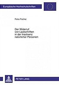 Der Widerruf Von Lastschriften in Der Insolvenz Natuerlicher Personen (Paperback)