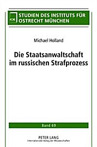 Die Staatsanwaltschaft Im Russischen Strafprozess (Hardcover)