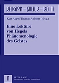 Eine Lektuere Von Hegels Phaenomenologie Des Geistes: Teil 1: Von Der Sinnlichen Gewissheit Zur Gesetzpruefenden Vernunft. Teil 2: Von Der Sittlichkei (Paperback, 2)