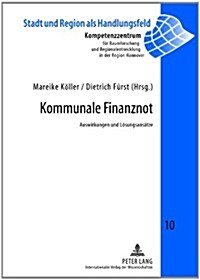 Kommunale Finanznot: Auswirkungen Und Loesungsansaetze (Hardcover)