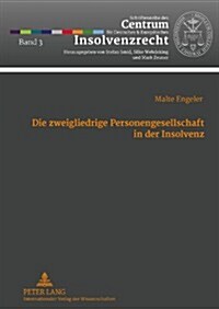 Die Zweigliedrige Personengesellschaft in Der Insolvenz (Hardcover)