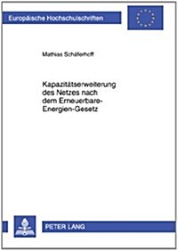 Kapazitaetserweiterung Des Netzes Nach Dem Erneuerbare-Energien-Gesetz (Paperback)