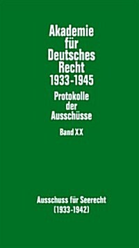 Ausschuss Fuer Seerecht (1933-1942): Herausgegeben Und Mit Einer Einleitung Versehen Von Werner Schubert (Hardcover)