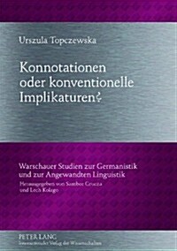 Konnotationen Oder Konventionelle Implikaturen? (Hardcover)