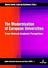 The Modernisation of European Universities: Cross-National Academic Perspectives (Hardcover)