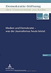 Medien Und Demokratie - Was Der Journalismus Heute Leistet (Hardcover)