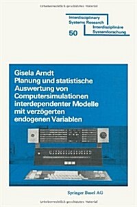 Planung Und Stastistische Auswertung Von Computersimulationen Interdependenter Modelle Mit Verz?erten Endogenen Variablen: Spektralradius- Und Parame (Paperback, 1978)