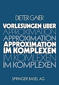 Vorlesungen ?er Approximation Im Komplexen (Paperback, 1980)