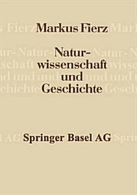 Naturwissenschaft Und Geschichte: Vortr?e Und Aufs?ze (Paperback, Softcover Repri)