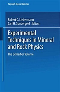 Experimental Techniques in Mineral and Rock Physics: The Schreiber Volume (Paperback, 1994)