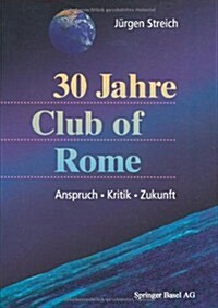 30 Jahre Club of Rome: Anspruch - Kritik - Zukunft (Paperback, 1997)