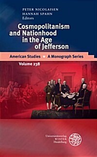 Cosmopolitanism and Nationhood in the Age of Jefferson (Hardcover)