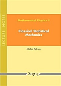 Mathematical Physics II: Classical Statistical Mechanics: Lecture Notes (Paperback)
