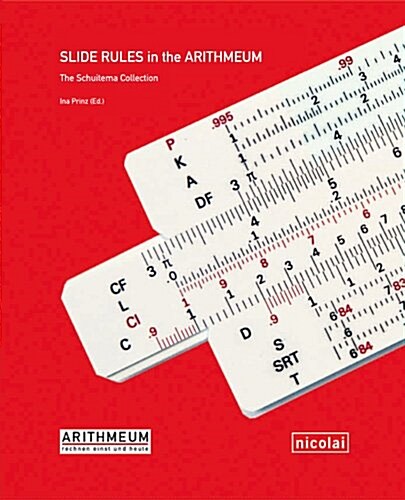 Slide Rules in the Arithmeum: The Schuitema Collection (Paperback)