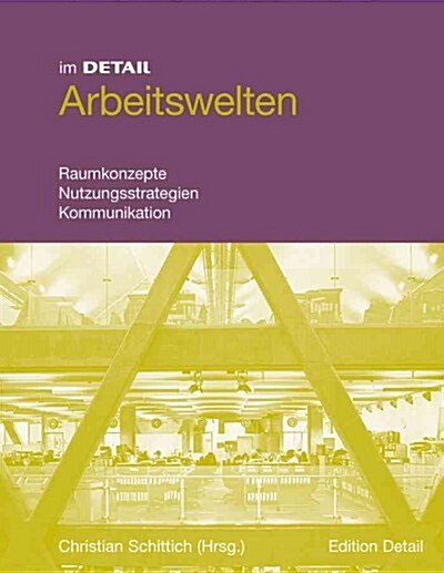Arbeitswelten: Raumkonzepte, Mobilit?, Kommunikation (Hardcover)