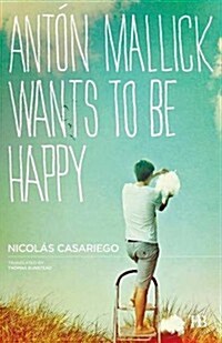 Anton Mallick Wants to Be Happy (Paperback)