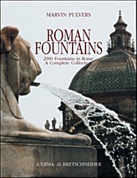 Roman Fountains: 2000 Fountains in Rome. a Complete Collection (Paperback)