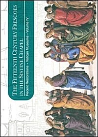 The Fifteenth Century Frecoes in the Sistine Chapel: Recent Restorations-Vatican Museums, Vol. 4 (Paperback)