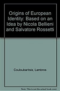 The Origins of European Identity: Based on an Idea by Nicola Bellieni and Salvatore Rossetti (Paperback)