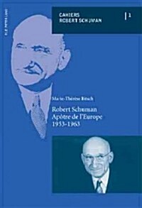 Robert Schuman - Ap?re de lEurope (1953-1963) (Paperback)