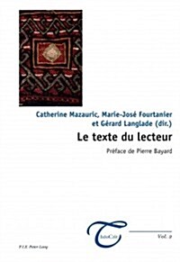 Le Texte Du Lecteur: Pr?ace de Pierre Bayard (Paperback)