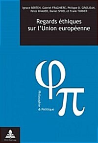 Regards ?hiques Sur lUnion Europ?nne (Paperback)