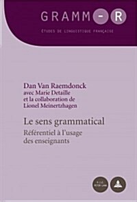 Le Sens Grammatical: R??entiel ?lUsage Des Enseignants (Paperback)